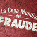 La Copa Mundial del Fraude