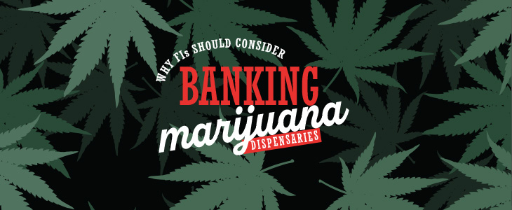 Why FIs Should Consider Banking Marijuana Dispensaries