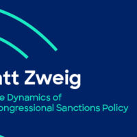 Matt Zweig on the Dynamics of U.S. Congressional Sanctions Policy