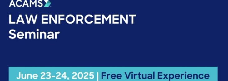 ACAMS virtual seminar explores LE’s fight against financial crime